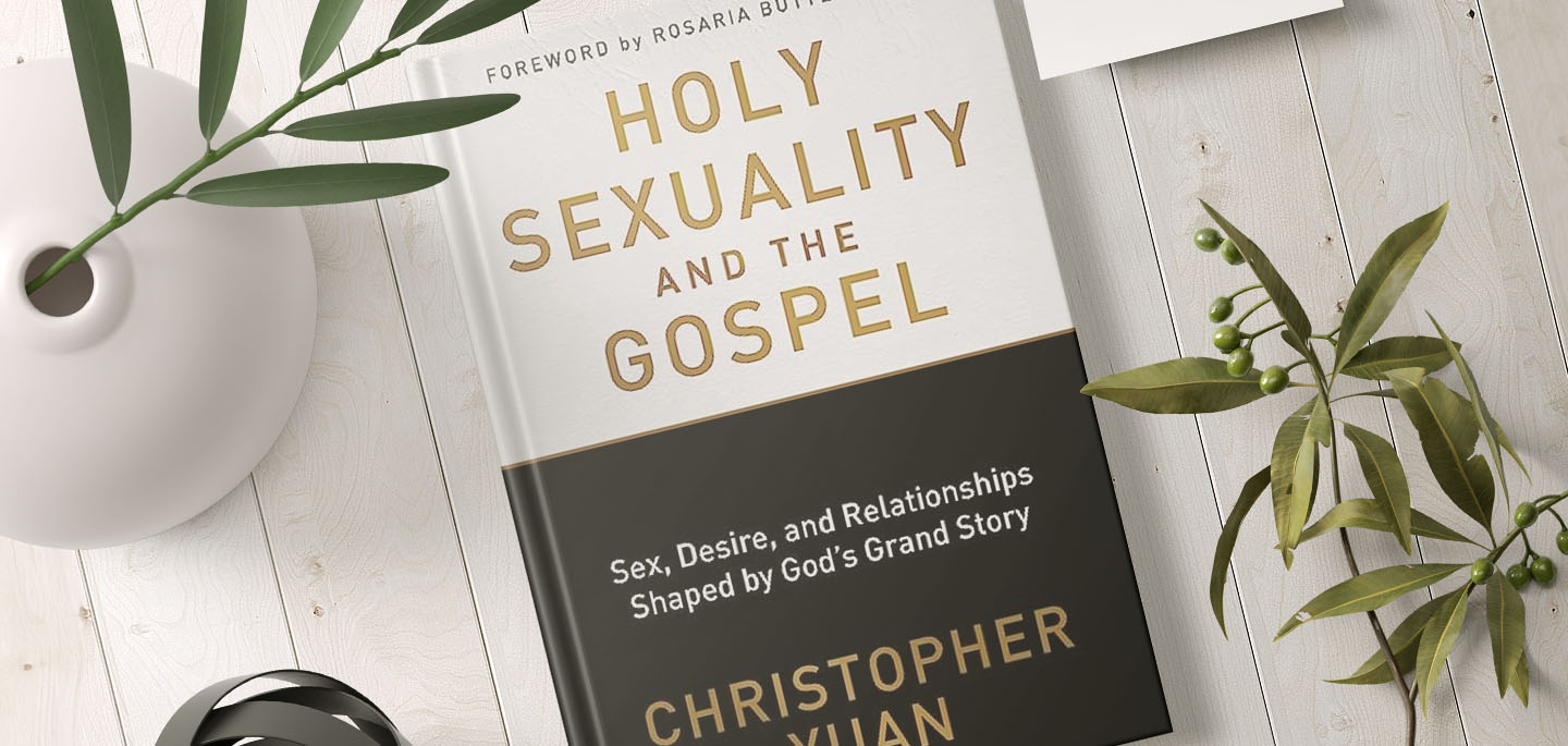 Book Review: Holy Sexuality and the Gospel: Sex, Desire, and Relationships Shaped by God’s Grand Story